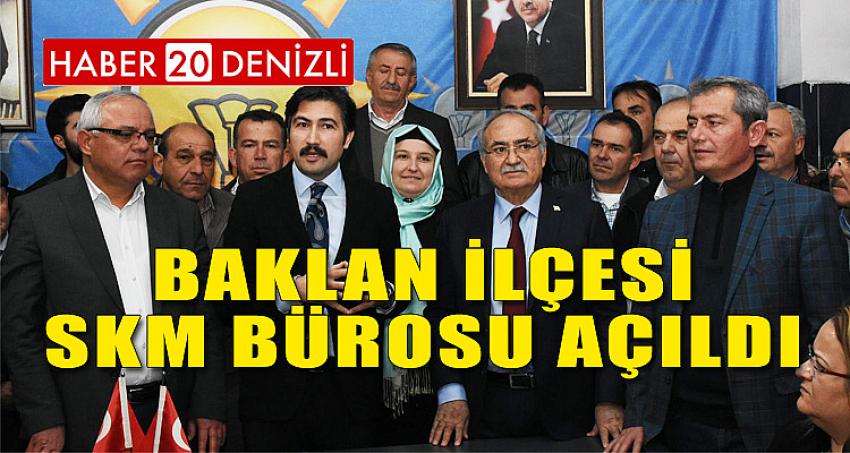 BAKLAN İLÇESİ SKM BÜROSU AÇILDI