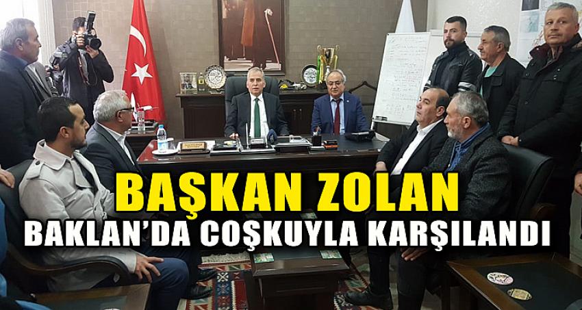 BAŞKAN ZOLAN BAKLAN'DA COŞKUYLA KARŞILANDI