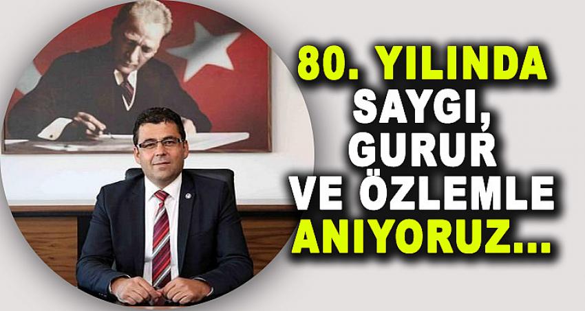 ''80. YILINDA SAYGI, GURUR VE ÖZLEMLE ANIYORUZ''