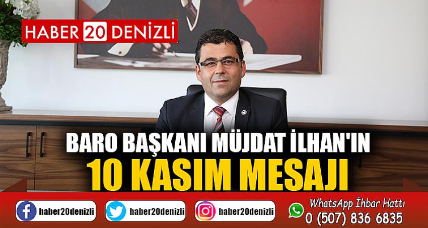 BARO BAŞKANI MÜJDAT İLHAN'IN 10 KASIM MESAJI