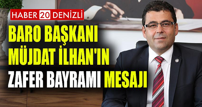 BARO BAŞKANI MÜJDAT İLHAN'IN ZAFER BAYRAMI MESAJI