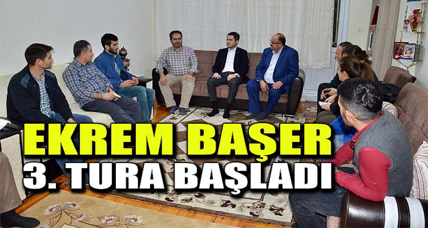 EKREM BAŞER 3. TURA BAŞLADI