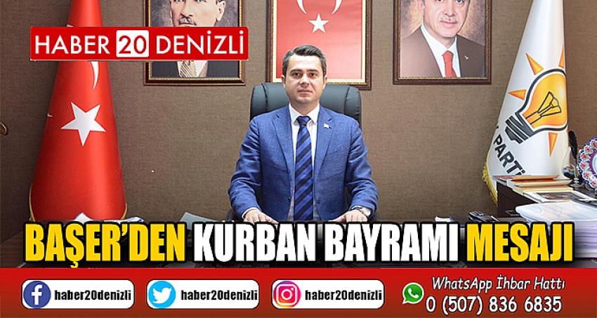 BAŞER’DEN KURBAN BAYRAMI MESAJI