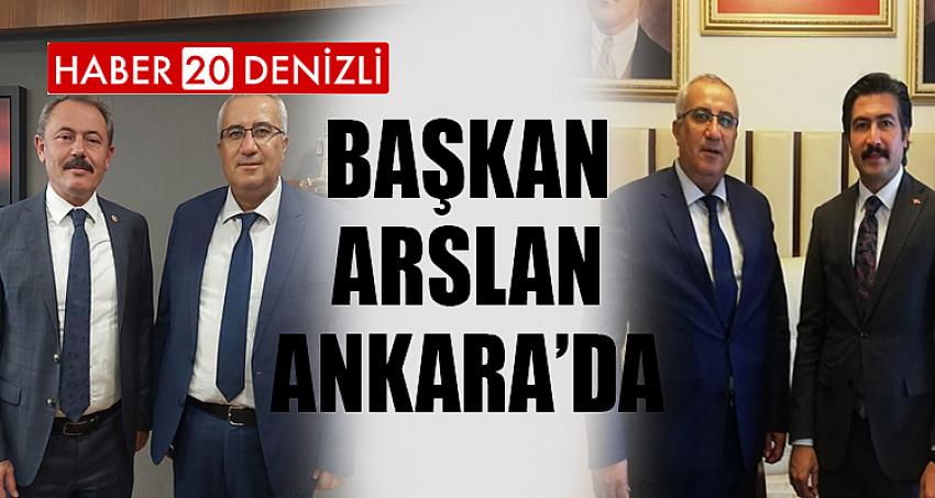 BAŞKAN ARSLAN ANKARA’DA