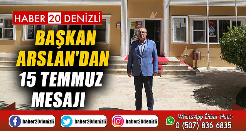 Başkan Arslan'dan 15 Temmuz mesajı