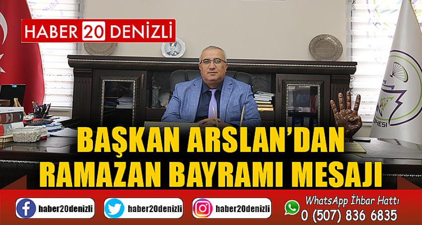 Başkan Arslan’dan Ramazan Bayramı mesajı