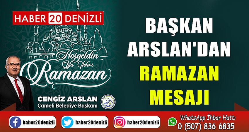 BAŞKAN ARSLAN'DAN RAMAZAN MESAJI