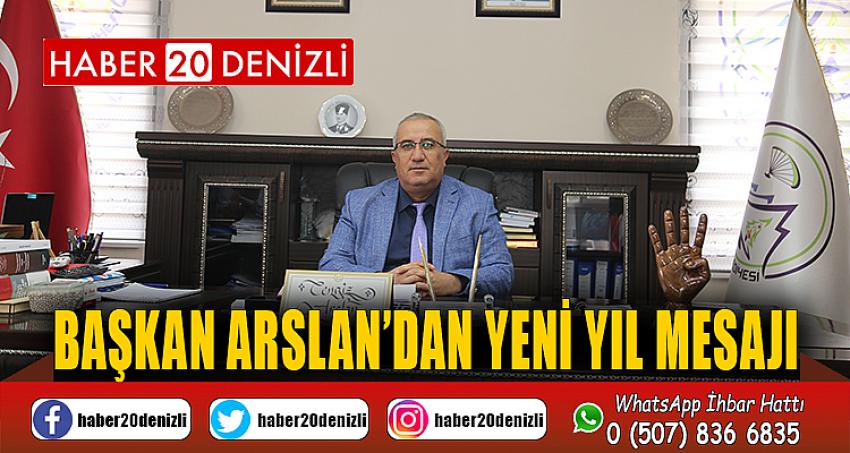 BAŞKAN ARSLAN’DAN YENİ YIL MESAJI