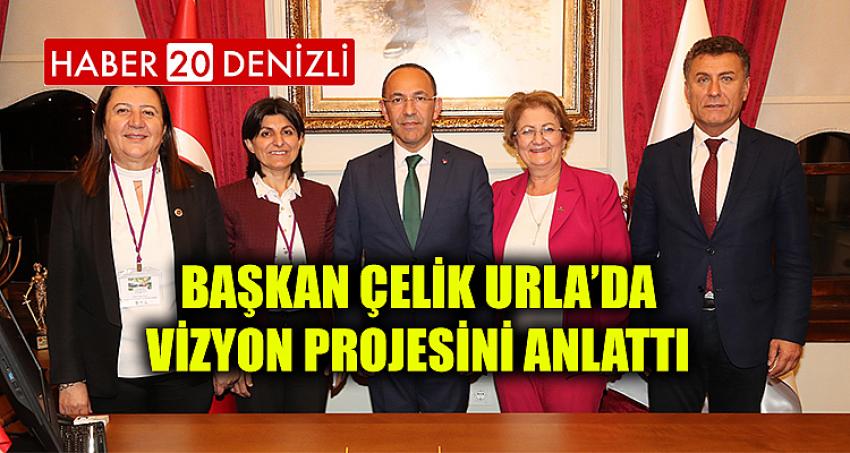 BAŞKAN ÇELİK URLA’DA VİZYON PROJESİNİ ANLATTI