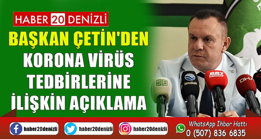 Başkan Çetin'den korona virüs tedbirlerine ilişkin açıklama