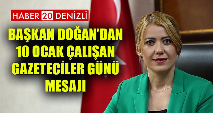 BAŞKAN DOĞAN’DAN 10 OCAK ÇALIŞAN GAZETECİLER GÜNÜ MESAJI