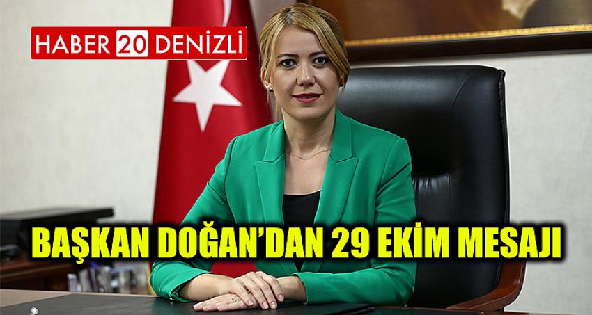 BAŞKAN DOĞAN’DAN 29 EKİM MESAJI