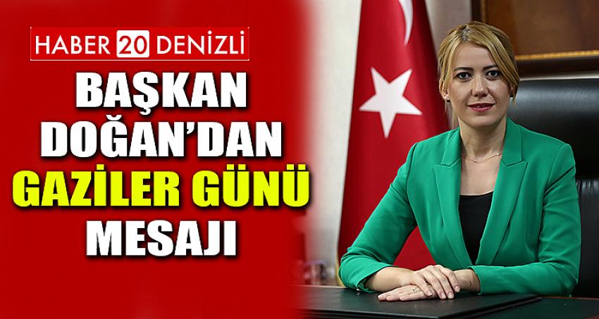 BAŞKAN DOĞAN’DAN GAZİLER GÜNÜ MESAJI