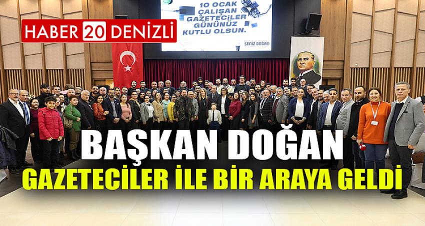 BAŞKAN DOĞAN GAZETECİLER İLE BİR ARAYA GELDİ