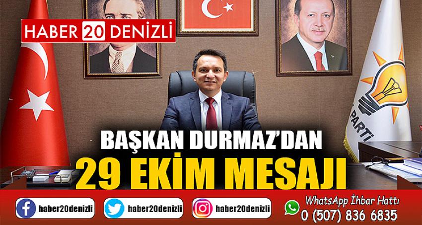 Başkan Durmaz’dan 29 Ekim Mesajı