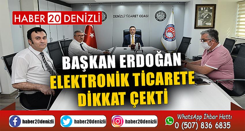 Başkan Erdoğan, elektronik ticarete dikkat çekti