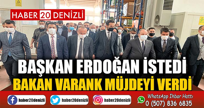 BAŞKAN ERDOĞAN İSTEDİ BAKAN VARANK MÜJDEYİ VERDİ