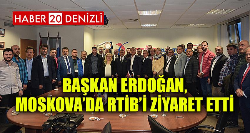 BAŞKAN ERDOĞAN, MOSKOVA’DA RTİB’İ ZİYARET ETTİ