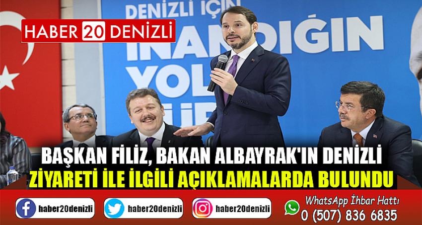 BAŞKAN FİLİZ, BAKAN ALBAYRAK'IN DENİZLİ ZİYARETİ İLE İLGİLİ AÇIKLAMALARDA BULUNDU