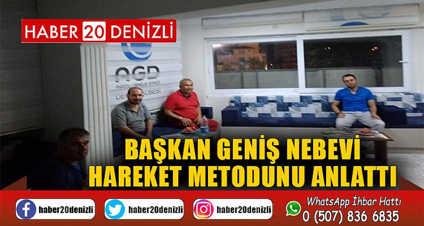 BAŞKAN GENİŞ NEBEVİ HAREKET METODUNU ANLATTI