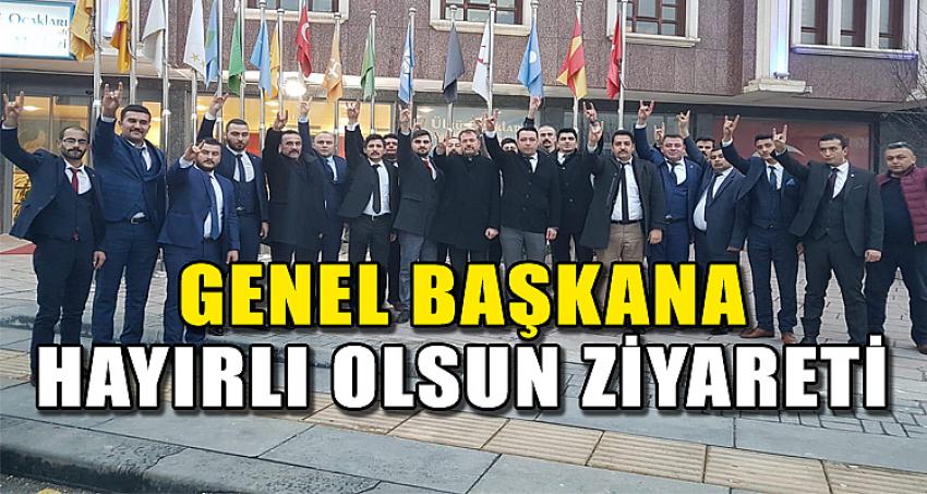 GENEL BAŞKANA HAYIRLI OLSUN ZİYARETİ