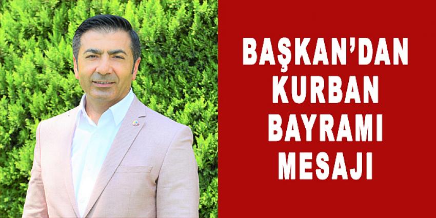 BAŞKAN'DAN KURBAN BAYRAMI MESAJI