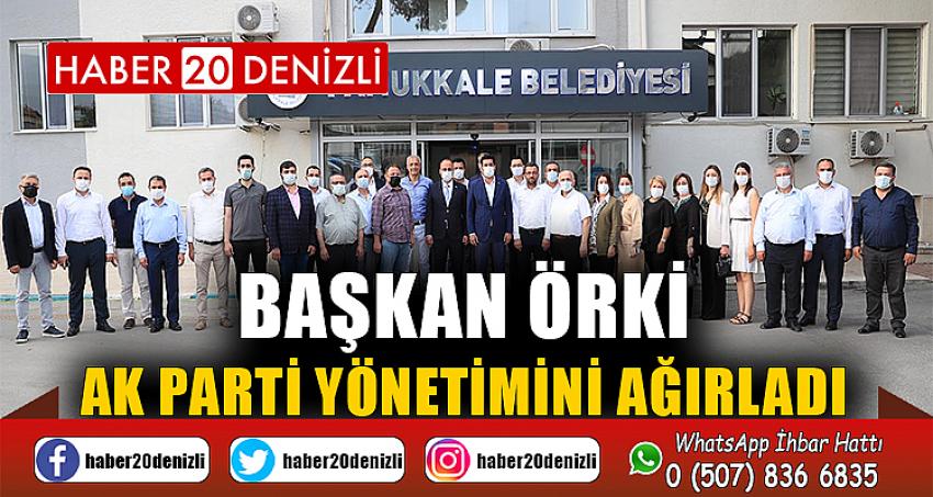 BAŞKAN ÖRKİ, AK PARTİ YÖNETİMİNİ AĞIRLADI