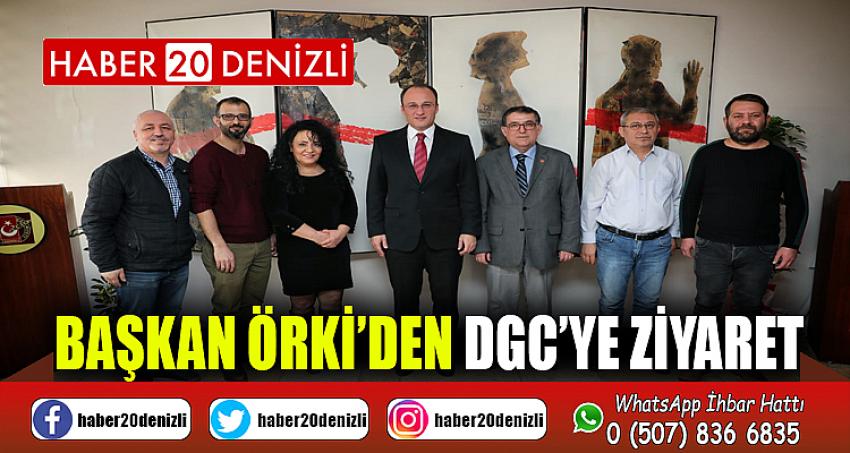 BAŞKAN ÖRKİ’DEN DGC’YE ZİYARET