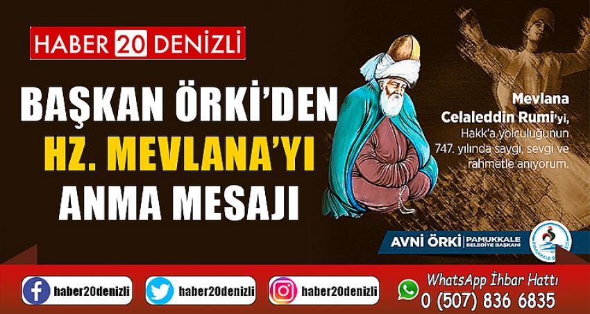 BAŞKAN ÖRKİ’DEN HZ. MEVLANA’YI ANMA MESAJI