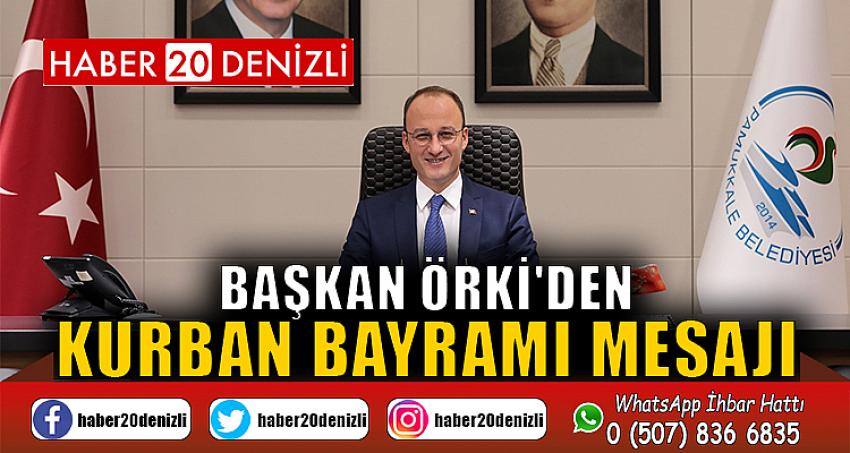 Başkan Örki'den Kurban Bayramı mesajı