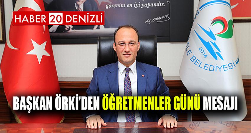 BAŞKAN ÖRKİ’DEN ÖĞRETMENLER GÜNÜ MESAJI