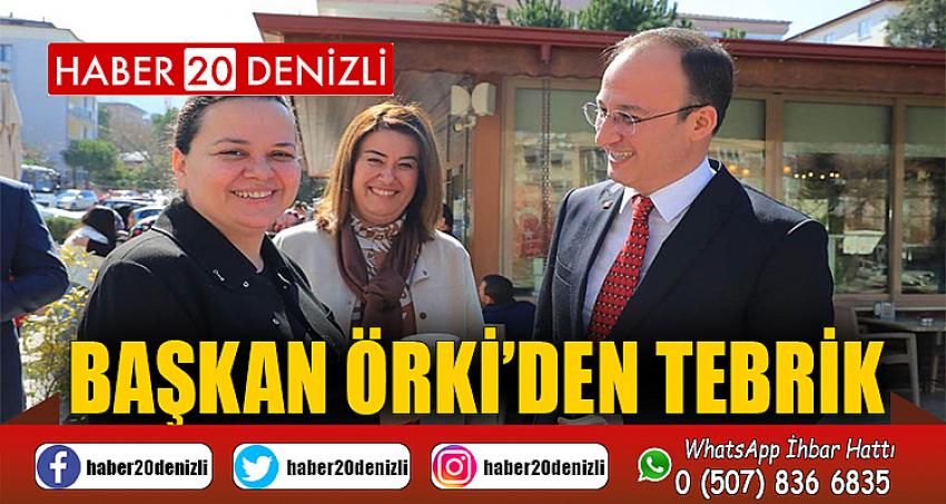 BAŞKAN ÖRKİ’DEN TEBRİK