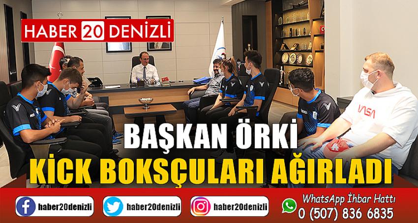 BAŞKAN ÖRKİ KİCK BOKSÇULARI AĞIRLADI