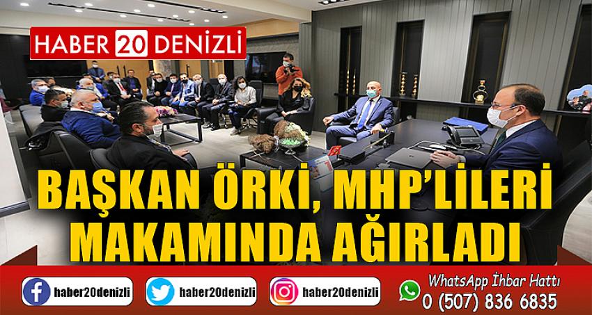 Başkan Örki, MHP’lileri makamında ağırladı