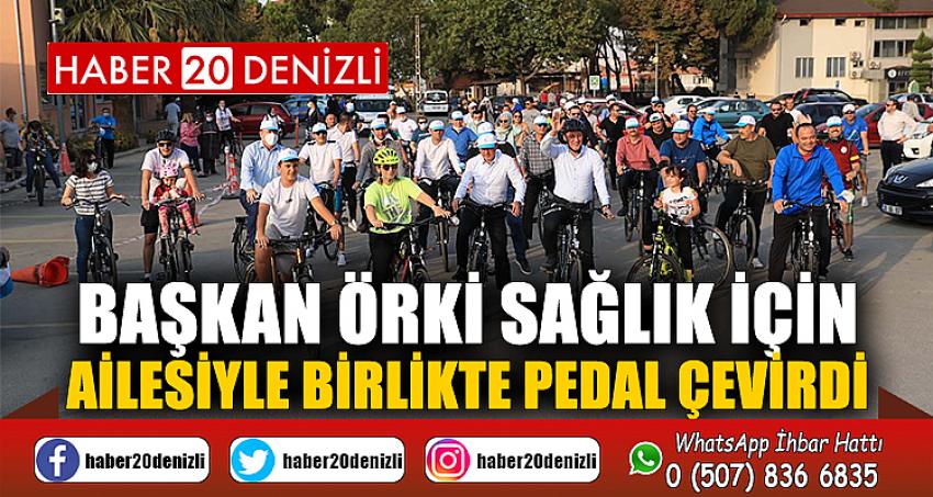 Başkan Örki sağlık için ailesiyle birlikte pedal çevirdi