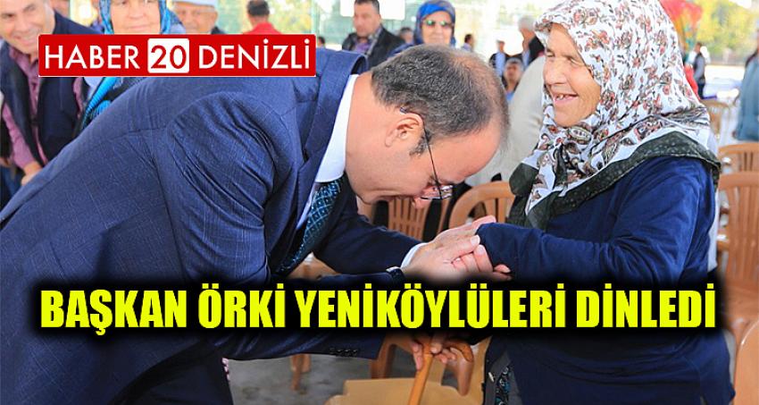 BAŞKAN ÖRKİ YENİKÖYLÜLERİ DİNLEDİ