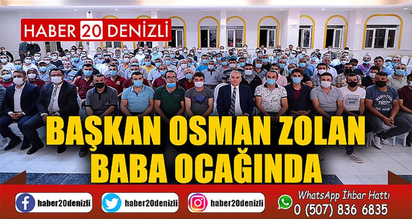 Başkan Osman Zolan baba ocağında