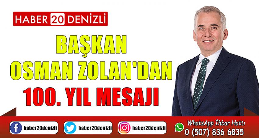 Başkan Osman Zolan'dan 100. yıl mesajı