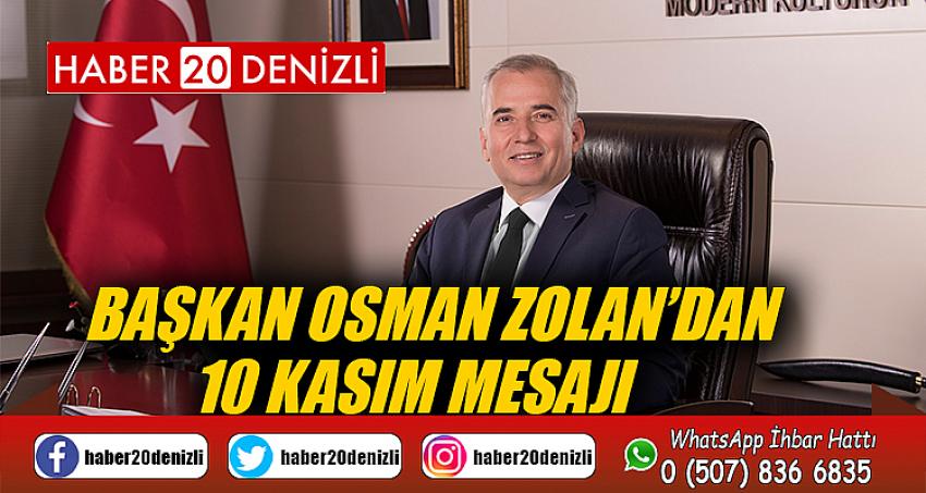 Başkan Osman Zolan’dan 10 Kasım mesajı