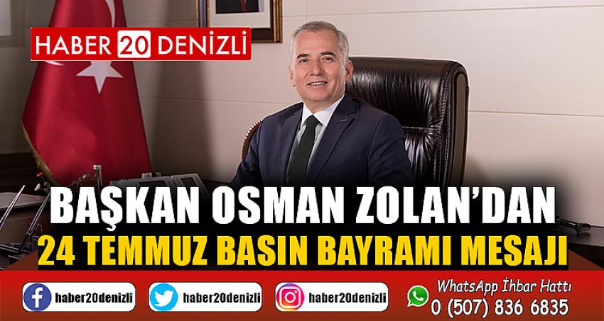 Başkan Osman Zolan’dan 24 Temmuz Basın Bayramı mesajı