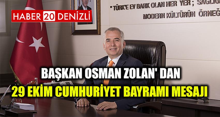 Başkan Osman Zolan' dan 29 Ekim Cumhuriyet Bayramı mesajı 