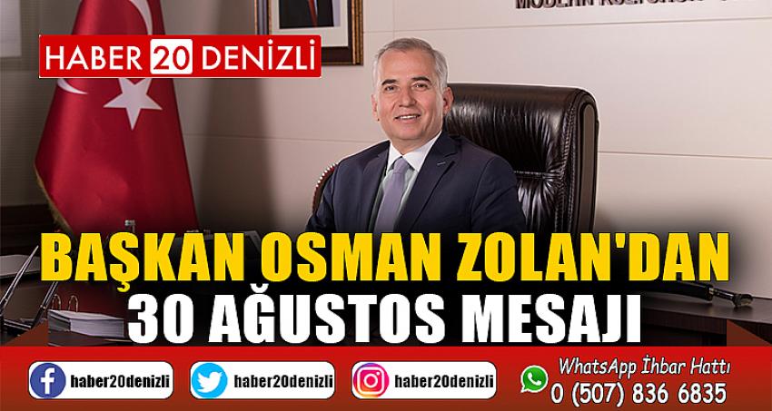 Başkan Osman Zolan'dan 30 Ağustos mesajı