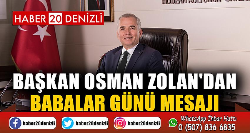 Başkan Osman Zolan'dan Babalar Günü mesajı