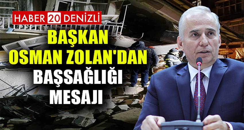 Başkan Osman Zolan'dan başsağlığı mesajı 