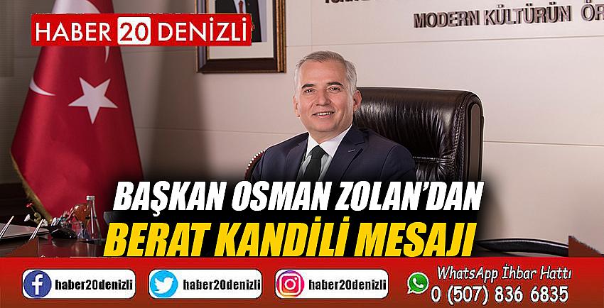 Başkan Osman Zolan’dan Berat Kandili mesajı