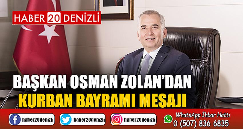 Başkan Osman Zolan’dan Kurban Bayramı mesajı