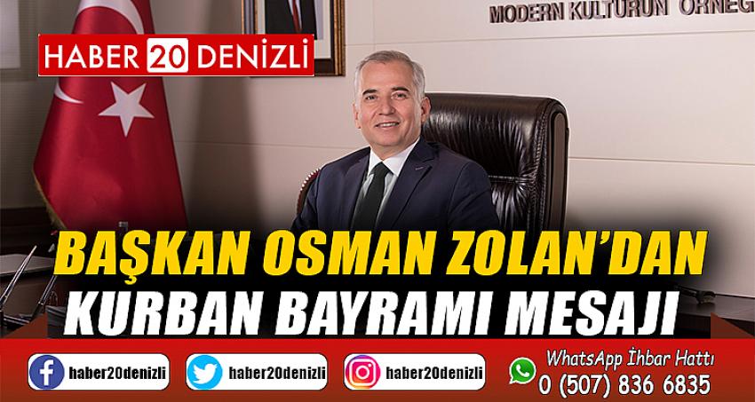 Başkan Osman Zolan’dan Kurban Bayramı mesajı
