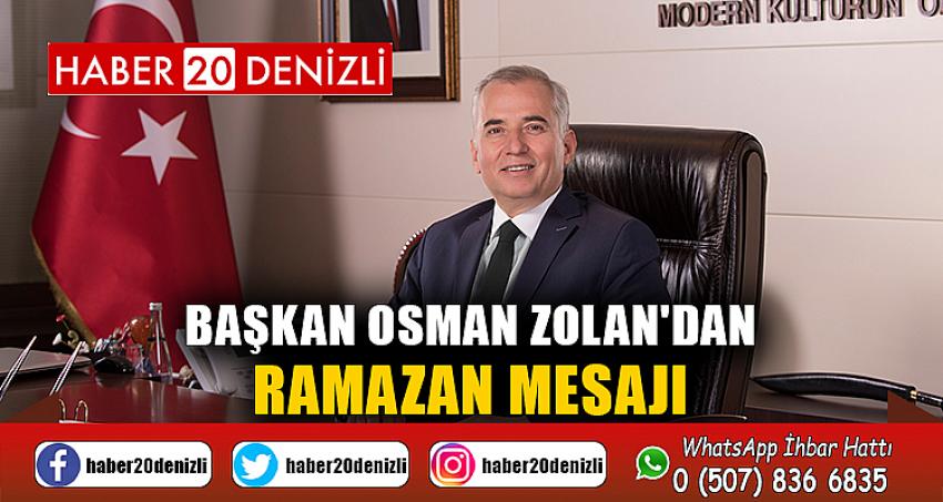 Başkan Osman Zolan'dan ramazan mesajı