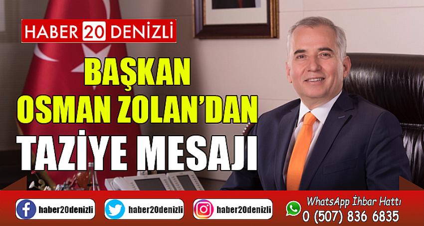 Başkan Osman Zolan’dan taziye mesajı