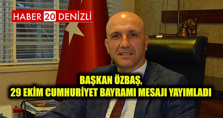 Başkan Özbaş, 29 Ekim Cumhuriyet Bayramı mesajı yayımladı